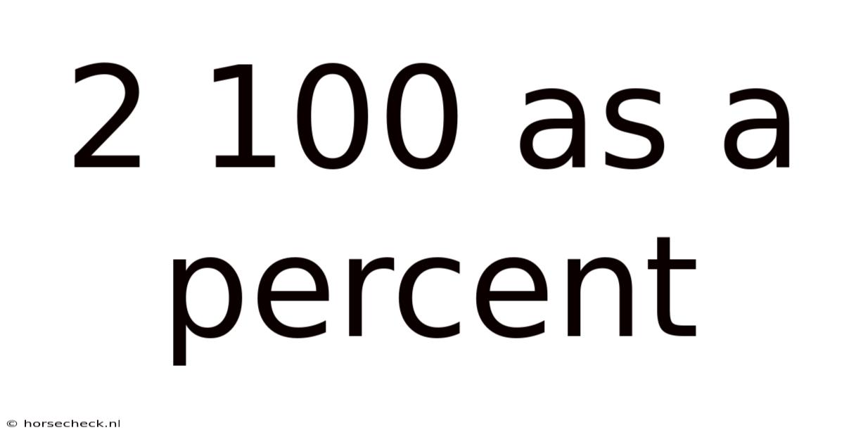 2 100 As A Percent