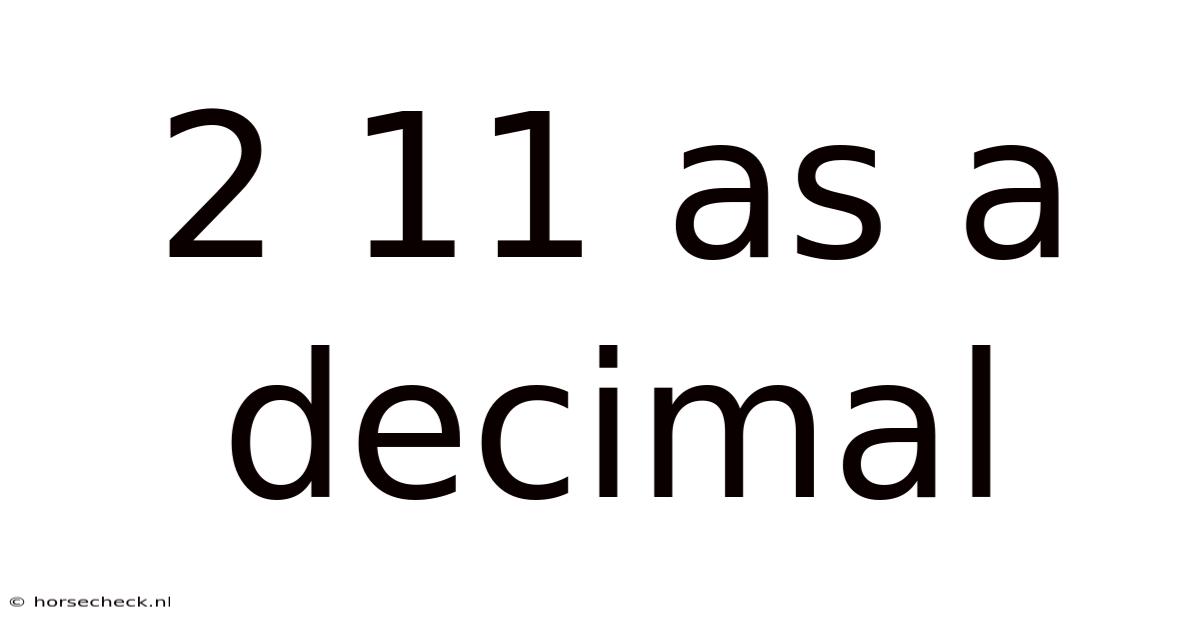 2 11 As A Decimal