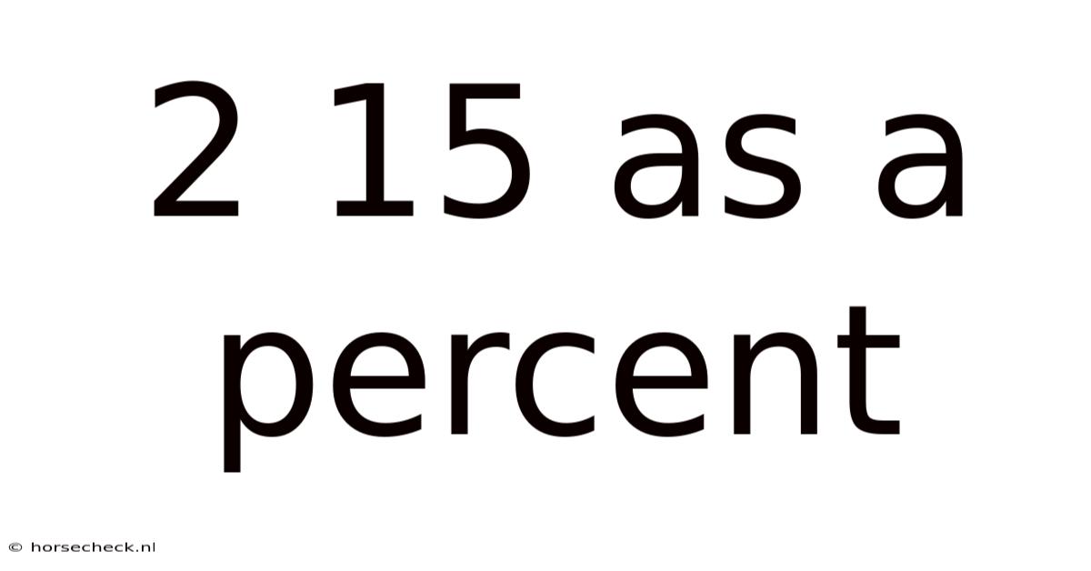 2 15 As A Percent