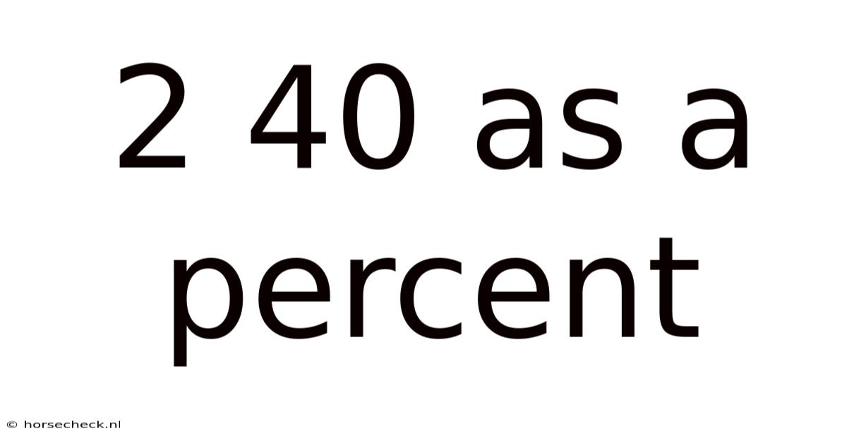 2 40 As A Percent
