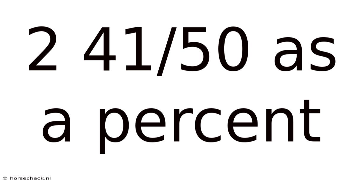 2 41/50 As A Percent