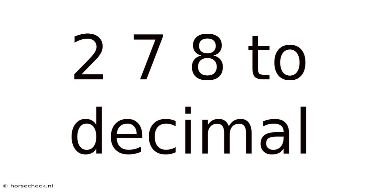 2 7 8 To Decimal