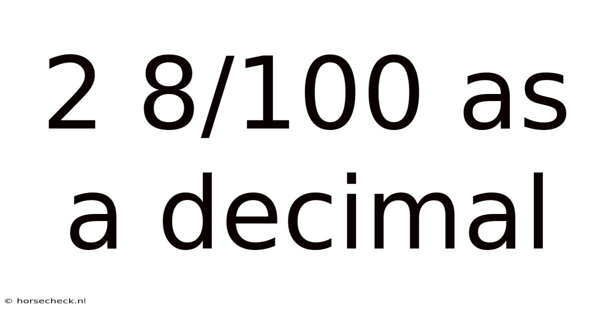 2 8/100 As A Decimal