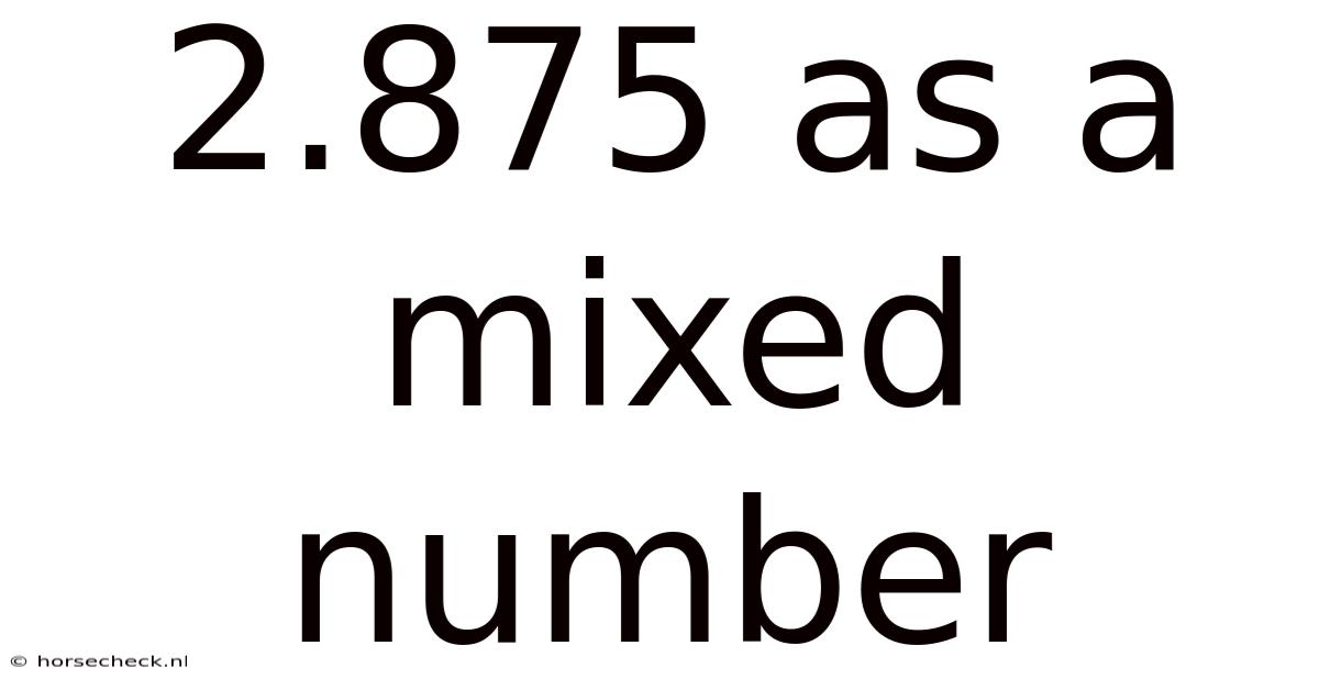 2.875 As A Mixed Number