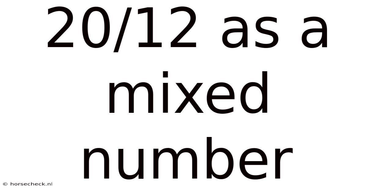 20/12 As A Mixed Number