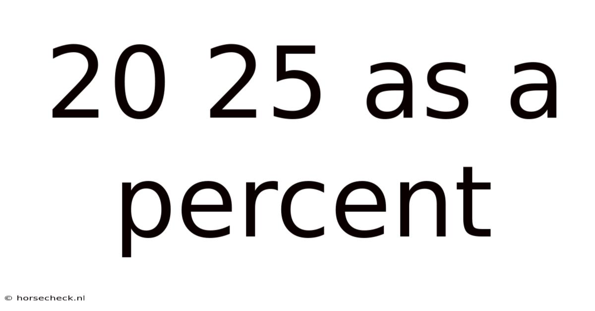 20 25 As A Percent