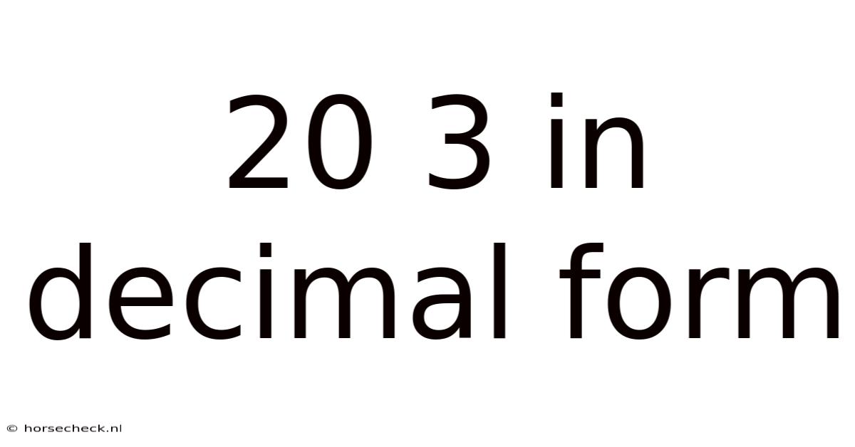20 3 In Decimal Form