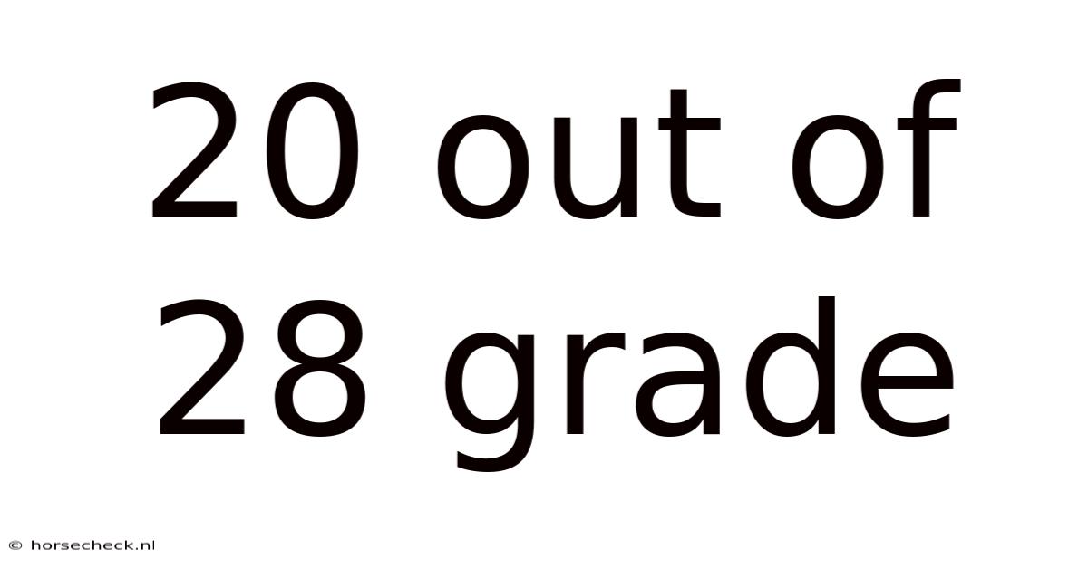 20 Out Of 28 Grade
