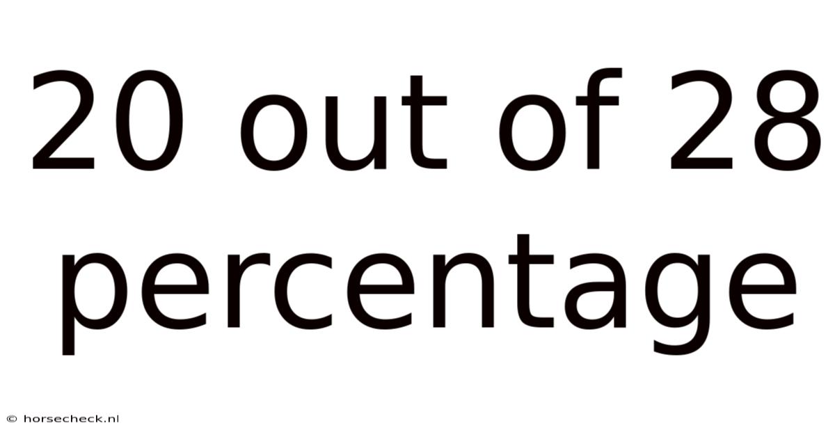 20 Out Of 28 Percentage