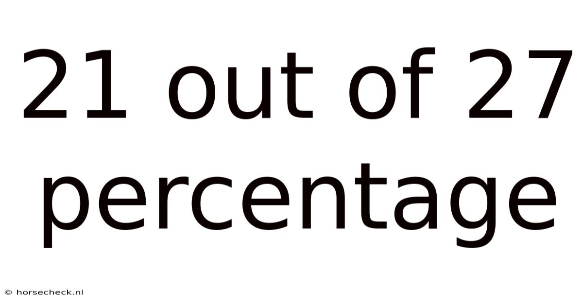 21 Out Of 27 Percentage
