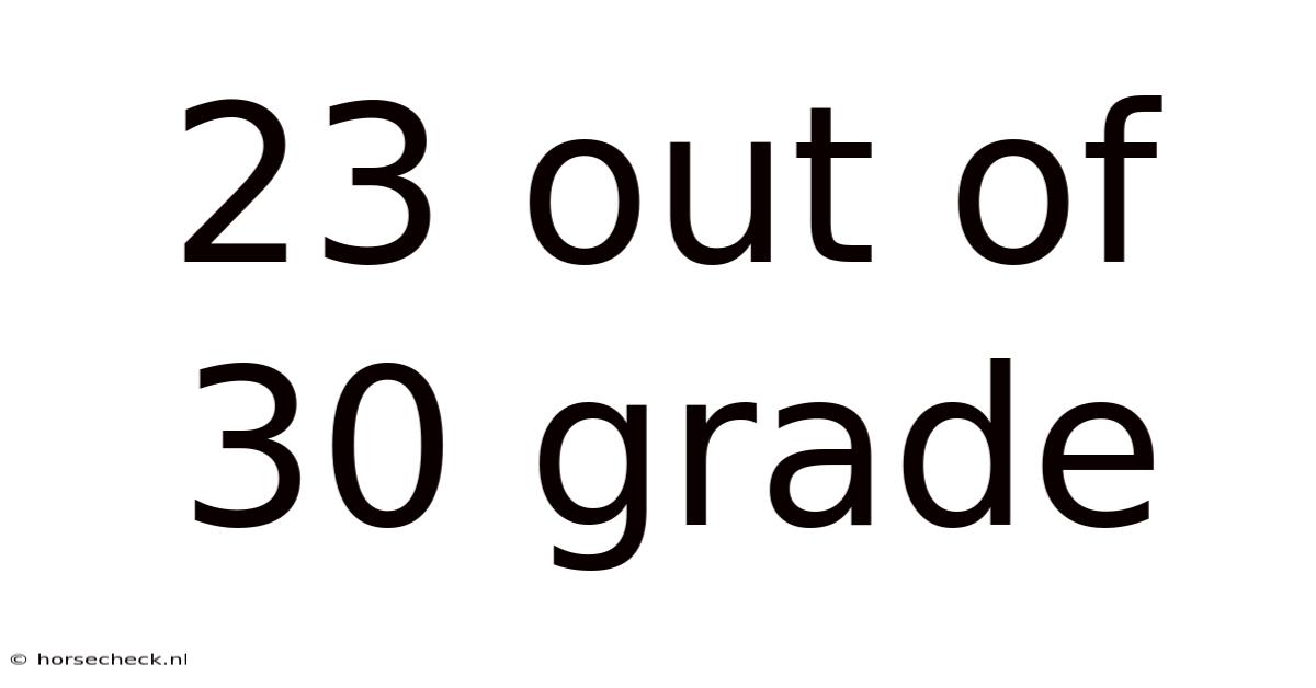 23 Out Of 30 Grade
