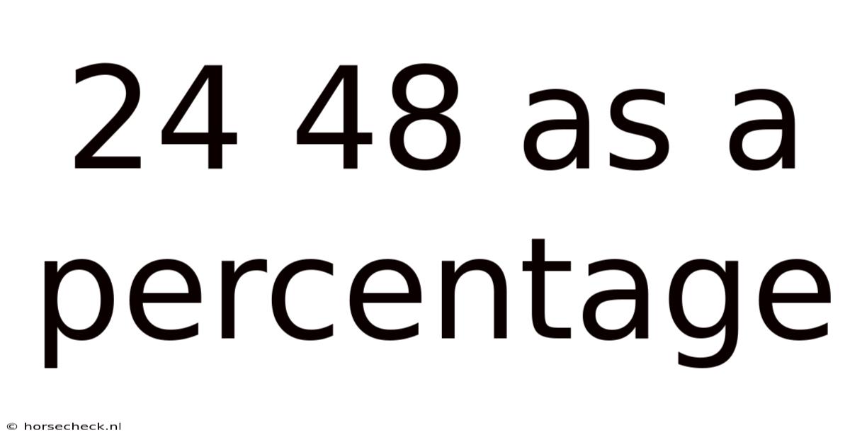 24 48 As A Percentage