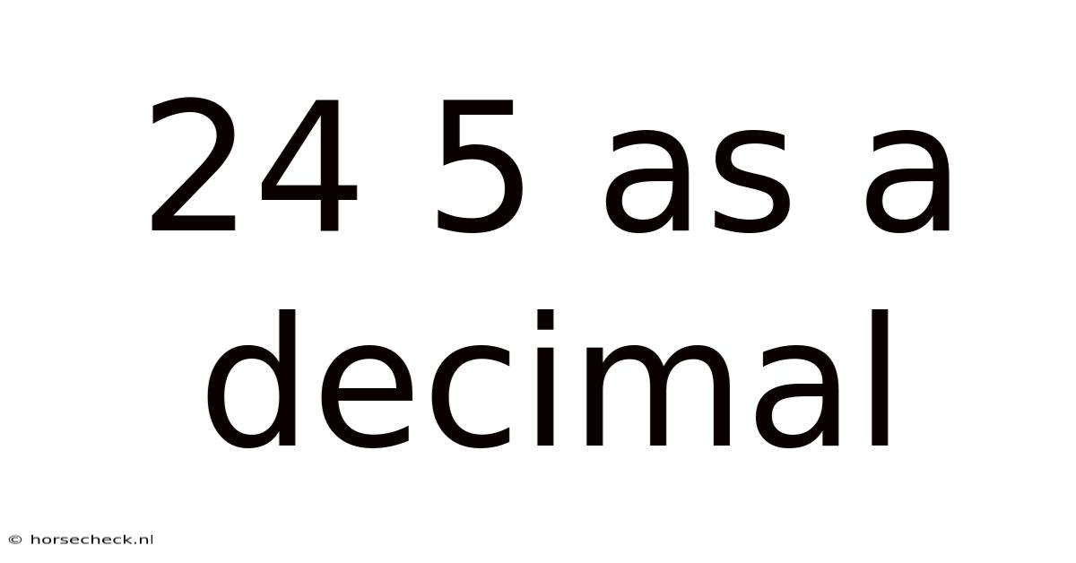 24 5 As A Decimal
