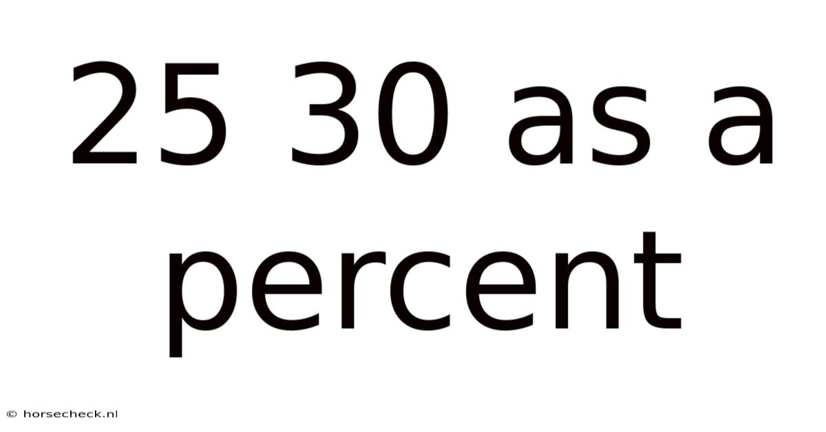 25 30 As A Percent