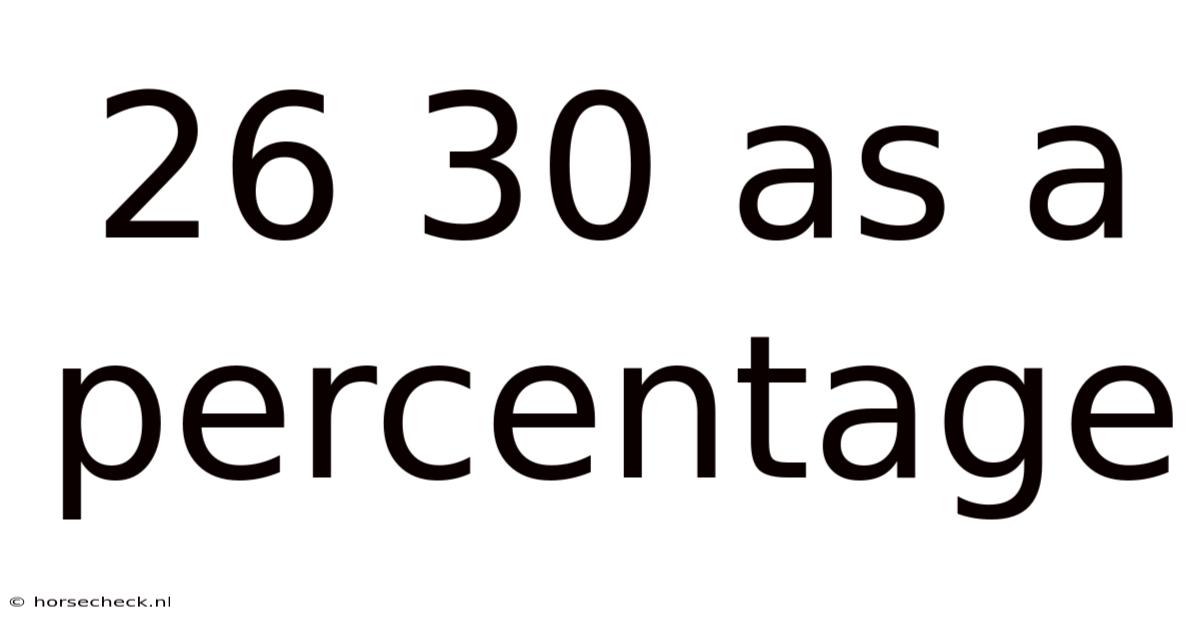 26 30 As A Percentage