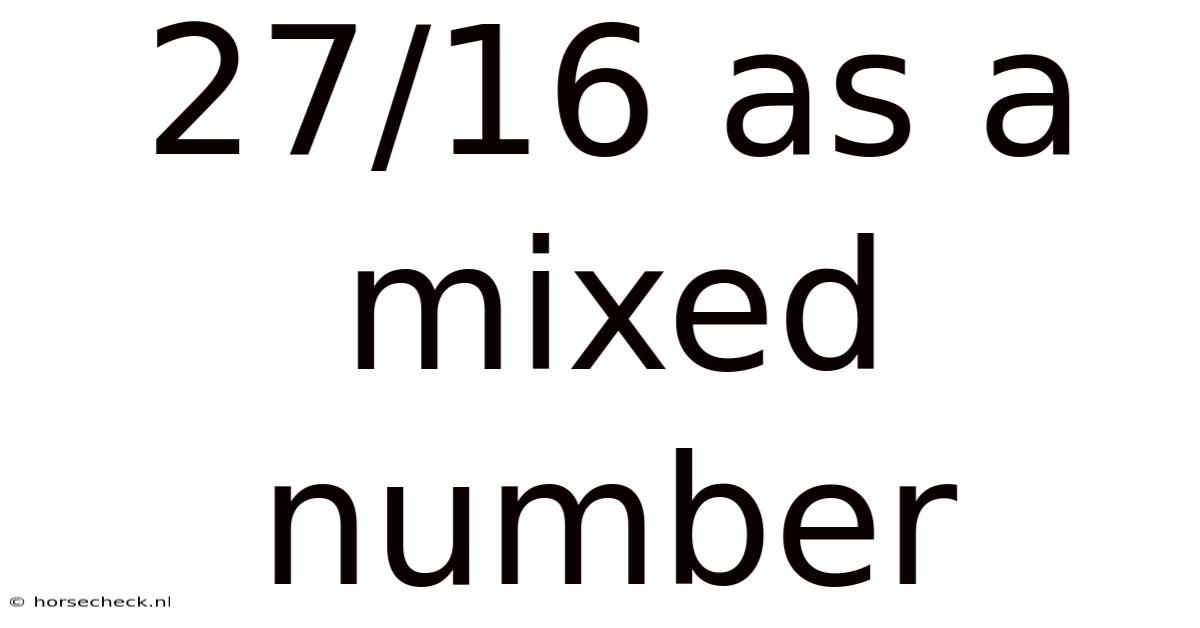 27/16 As A Mixed Number