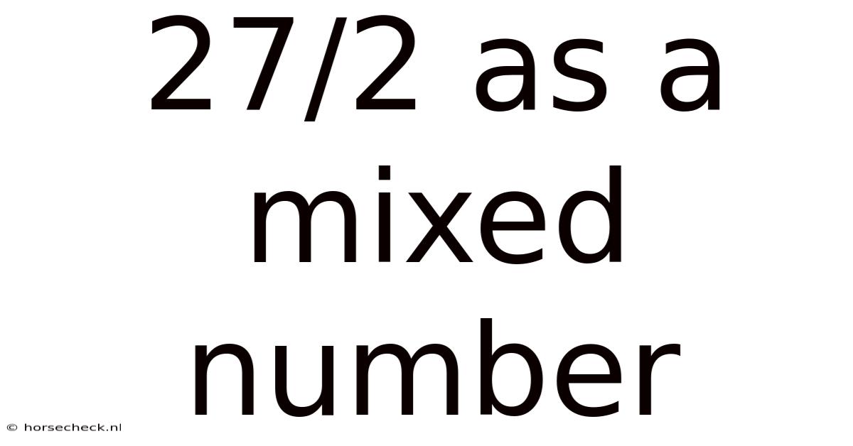 27/2 As A Mixed Number