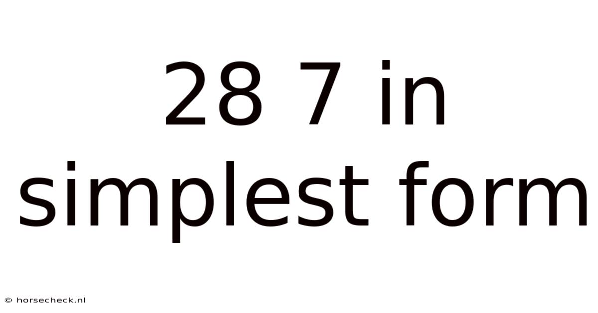 28 7 In Simplest Form