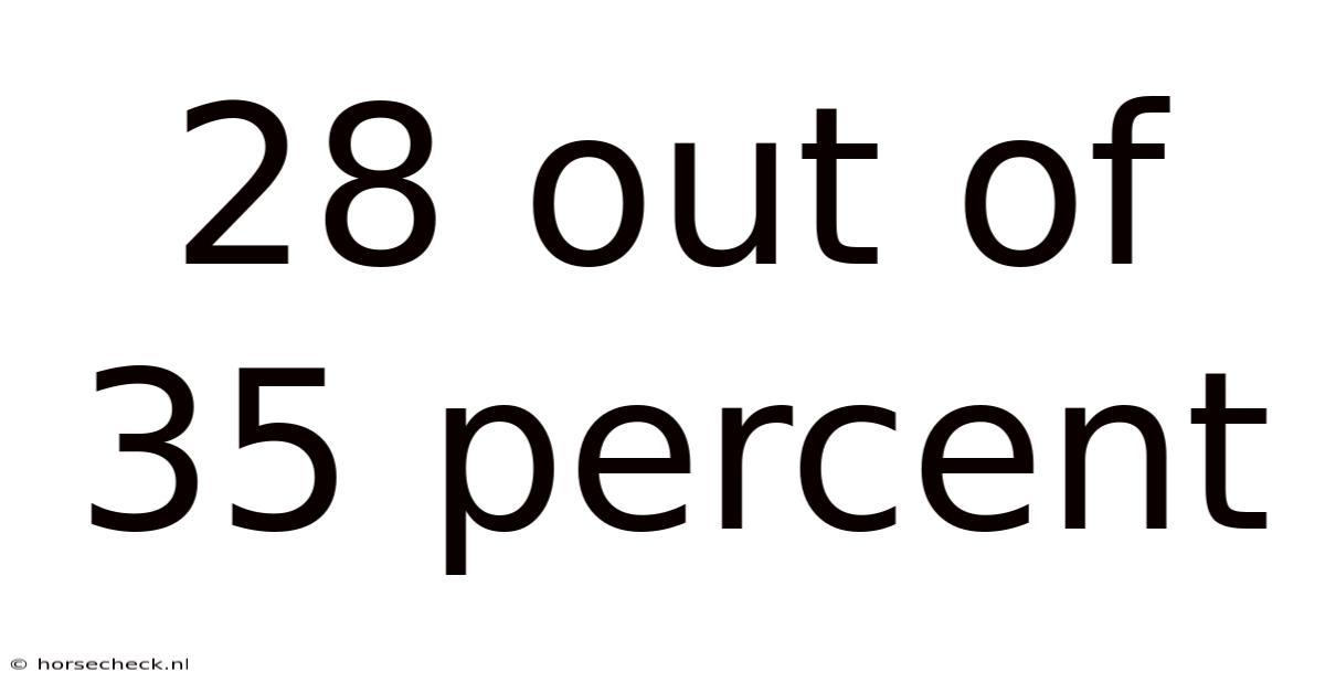 28 Out Of 35 Percent