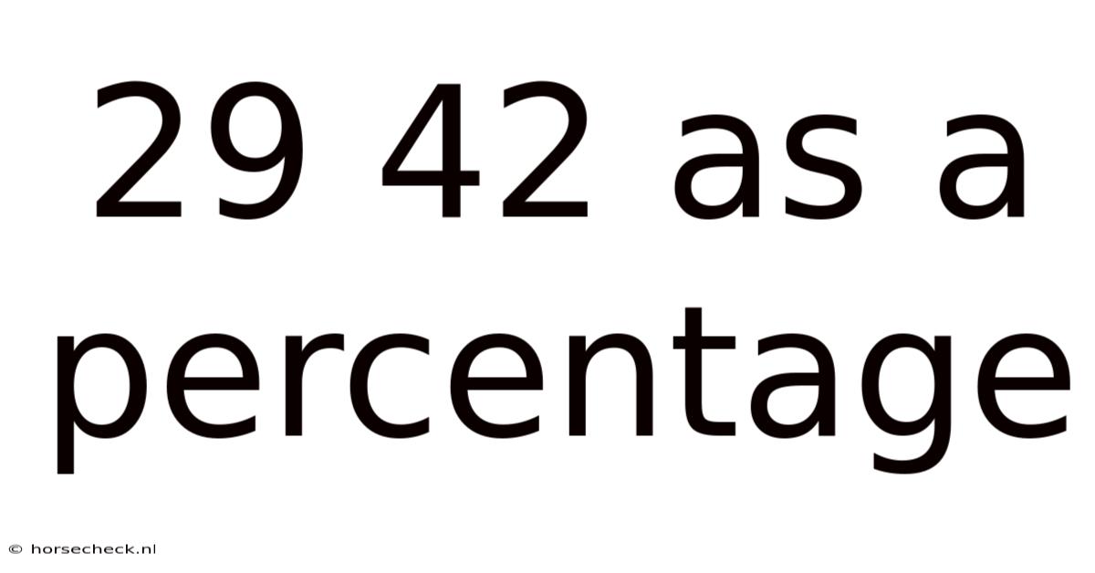 29 42 As A Percentage