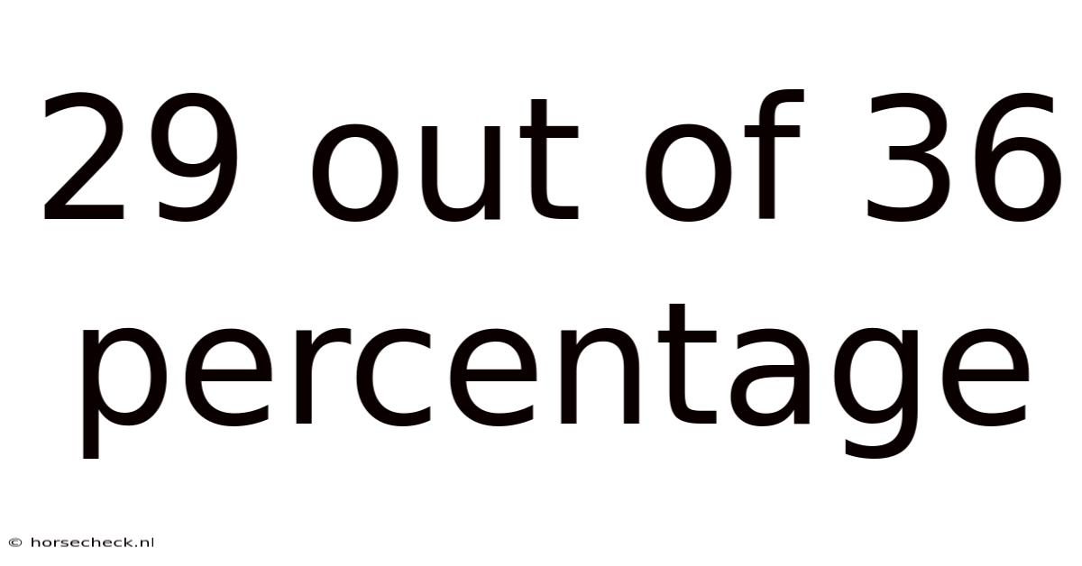 29 Out Of 36 Percentage