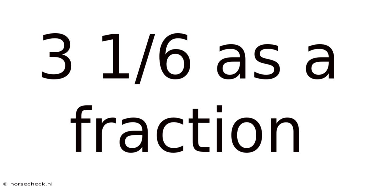 3 1/6 As A Fraction