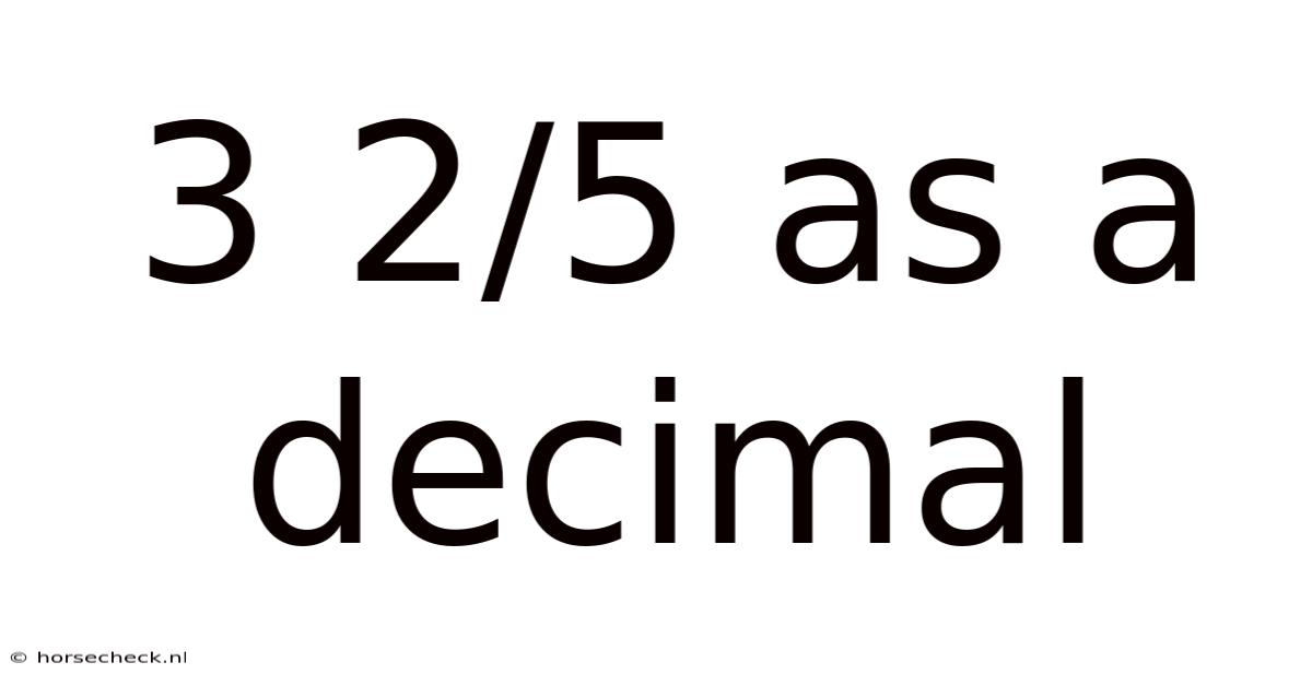 3 2/5 As A Decimal