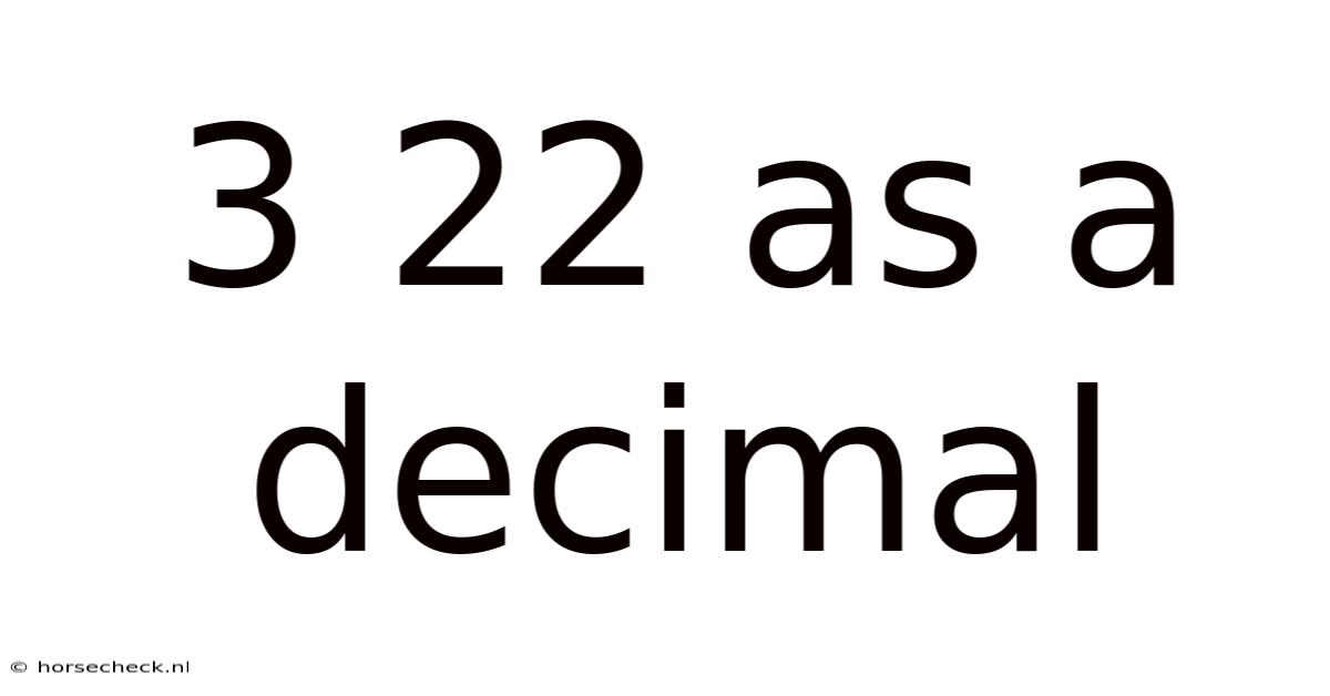3 22 As A Decimal