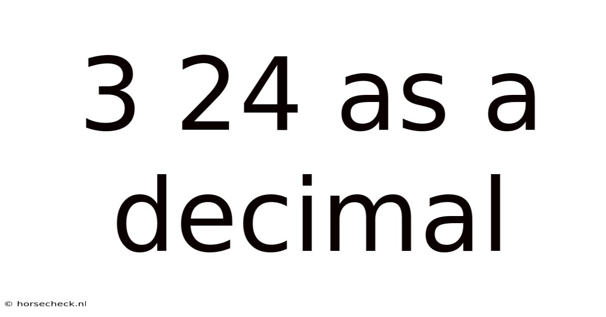 3 24 As A Decimal