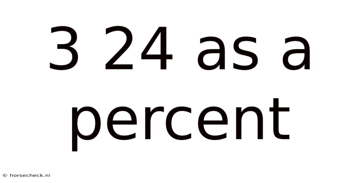 3 24 As A Percent