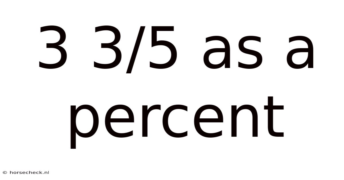 3 3/5 As A Percent