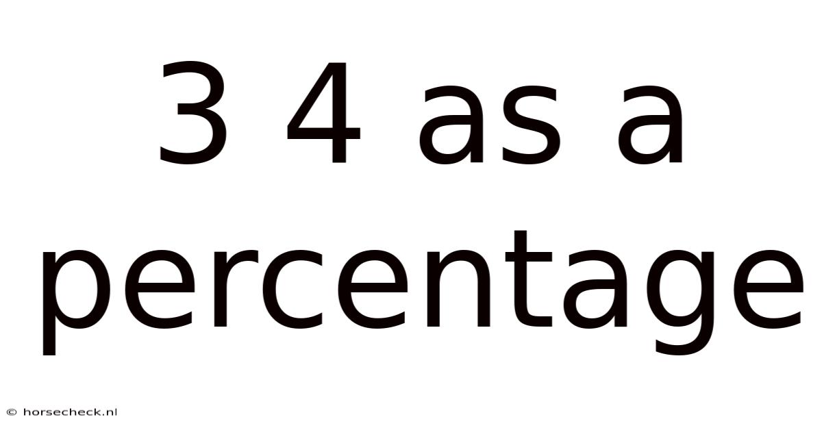 3 4 As A Percentage
