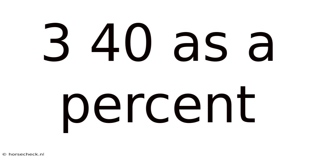 3 40 As A Percent