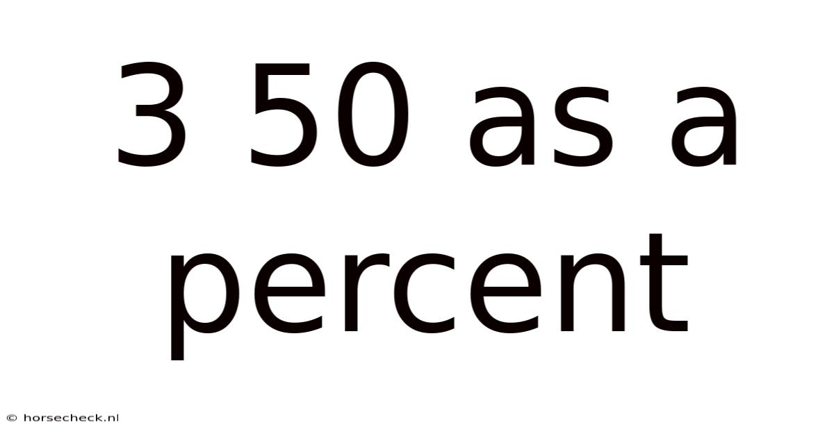3 50 As A Percent