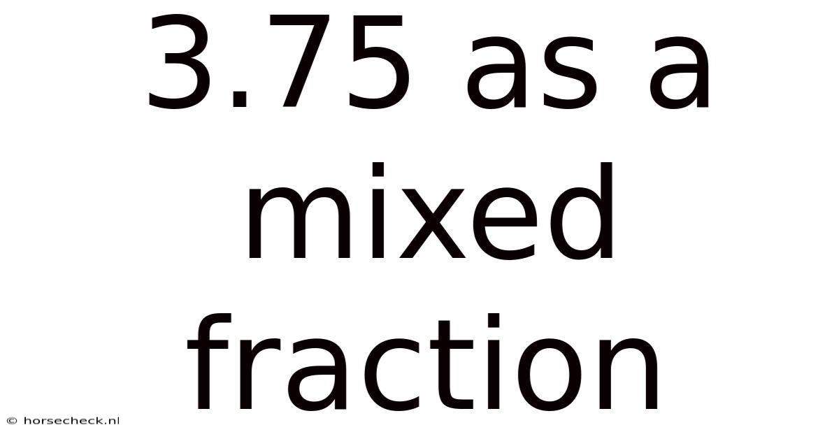 3.75 As A Mixed Fraction