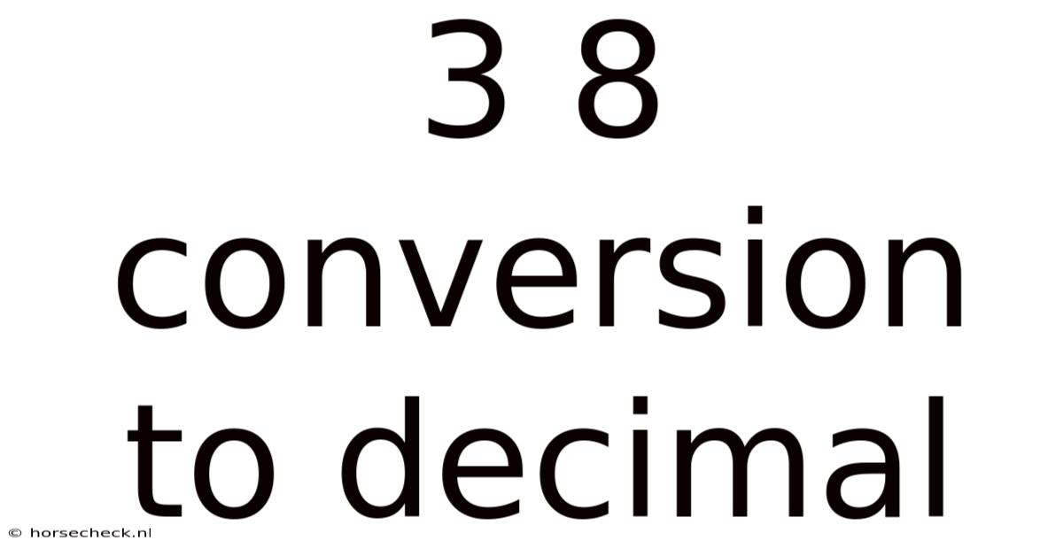 3 8 Conversion To Decimal