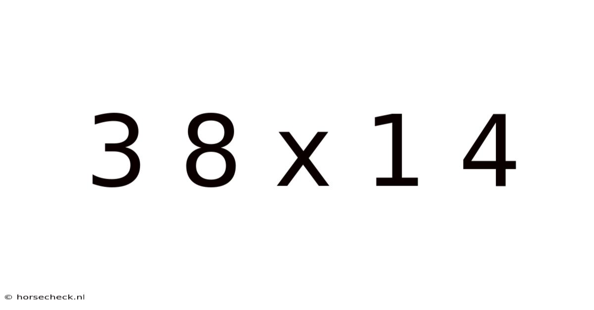 3 8 X 1 4