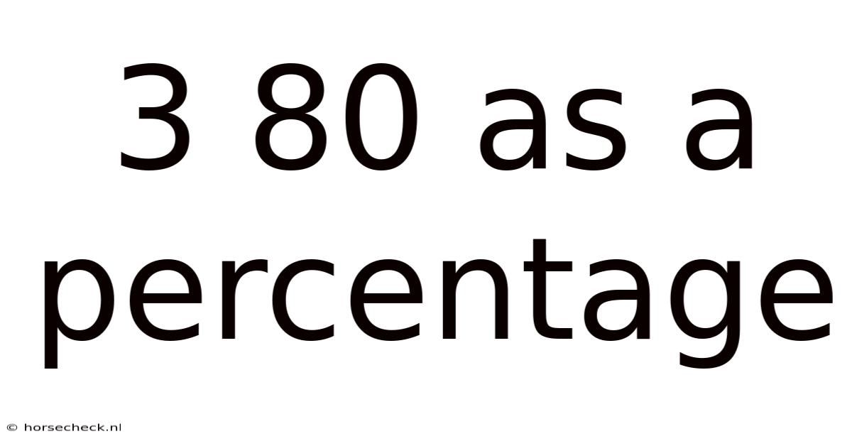 3 80 As A Percentage