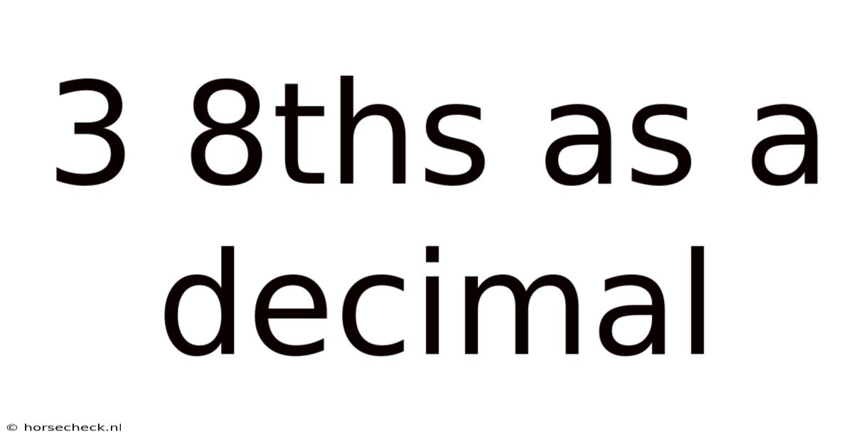 3 8ths As A Decimal
