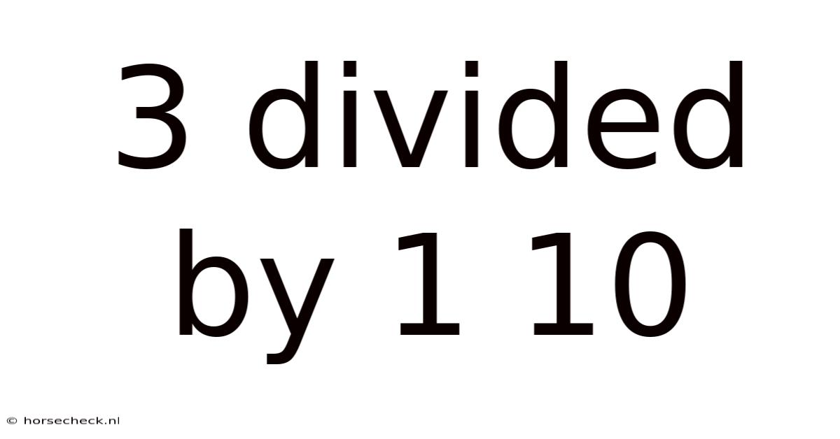 3 Divided By 1 10