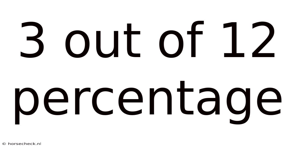 3 Out Of 12 Percentage