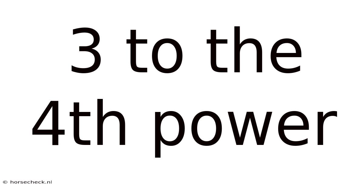 3 To The 4th Power