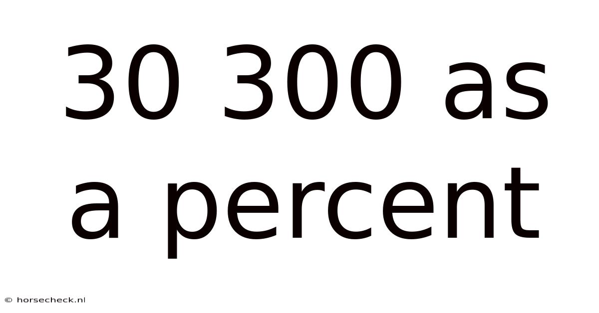 30 300 As A Percent