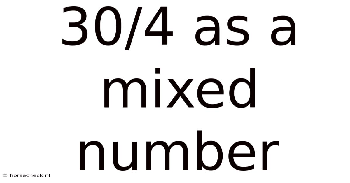 30/4 As A Mixed Number