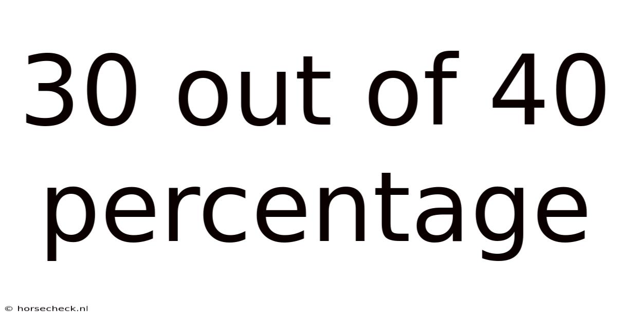 30 Out Of 40 Percentage