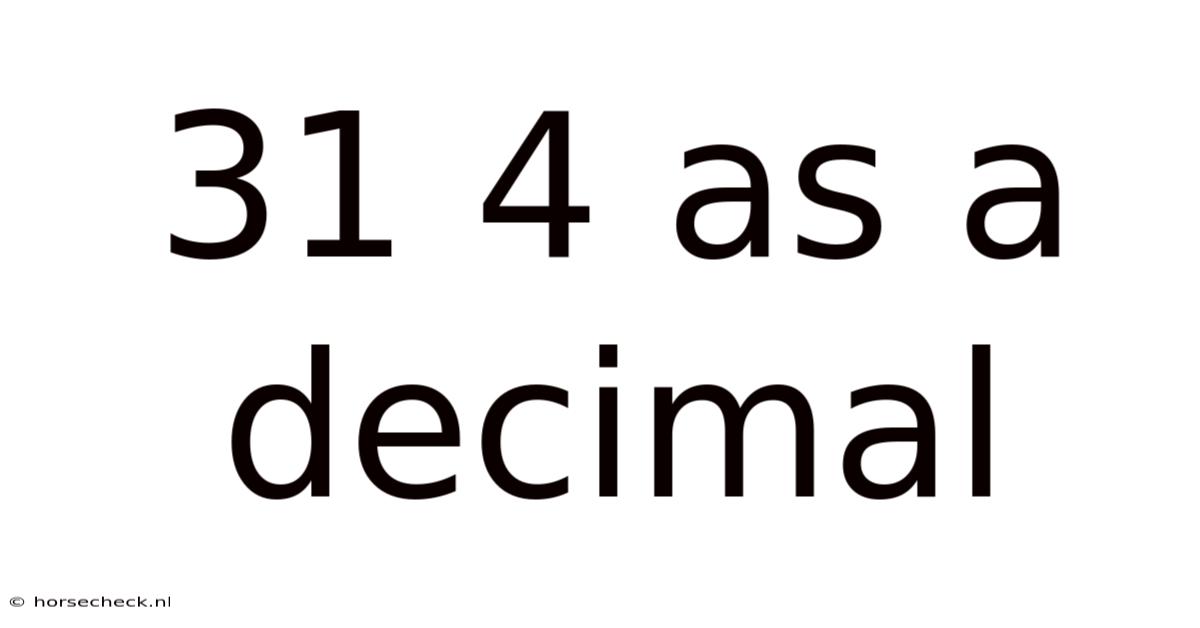 31 4 As A Decimal