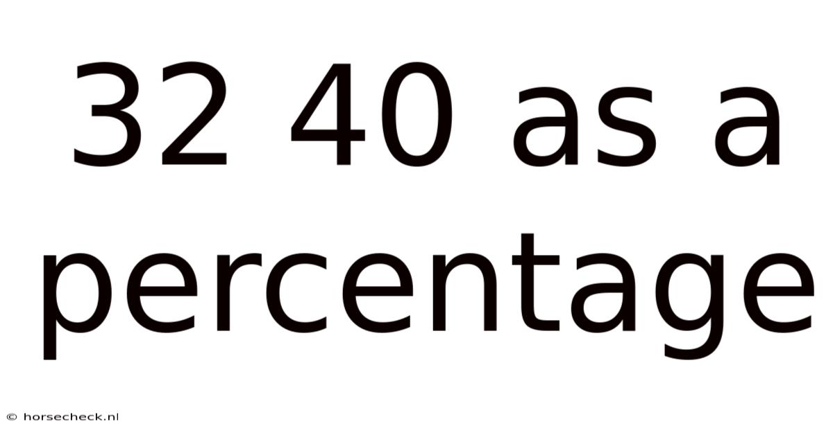 32 40 As A Percentage