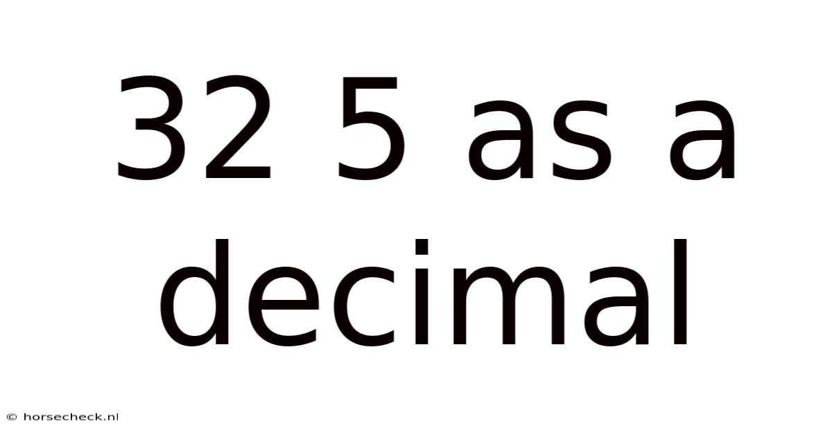 32 5 As A Decimal