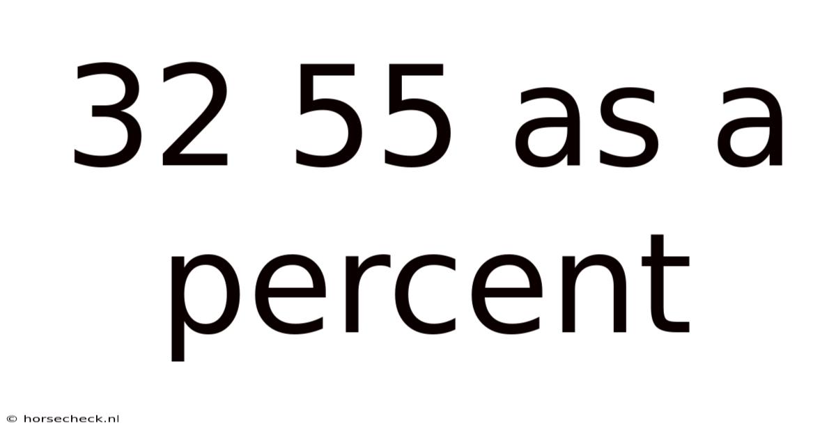32 55 As A Percent