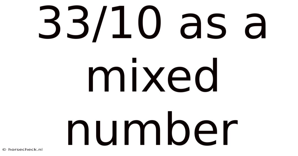 33/10 As A Mixed Number